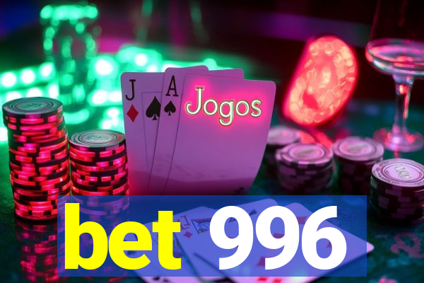 bet 996